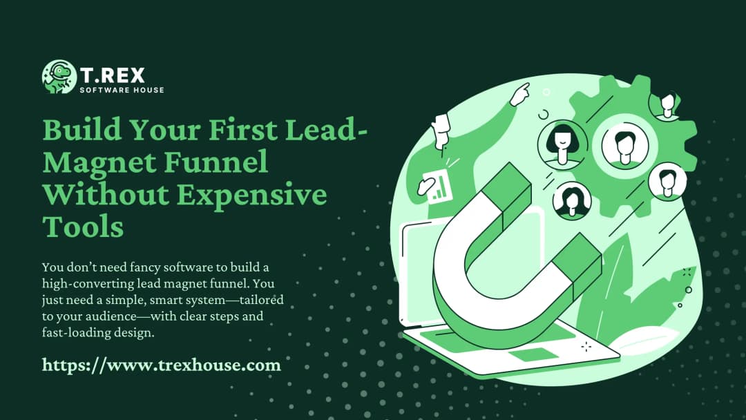 Build Your First Lead-Magnet Funnel Without Expensive Tools